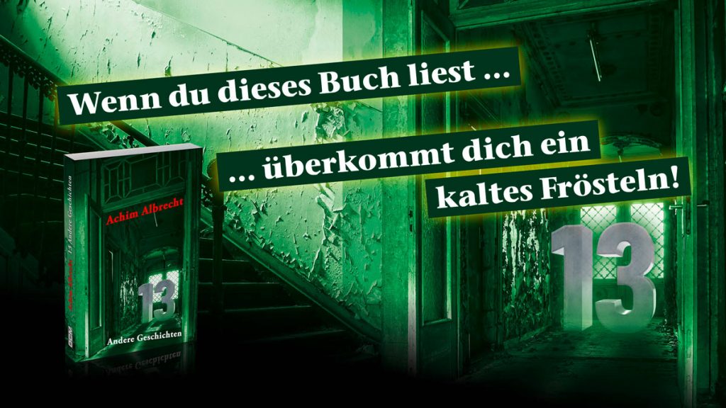 Wenn du dieses Buch liest … überkommt dich ein kaltes Frösteln! 13 Andere Geschichten von Achim Albrecht.