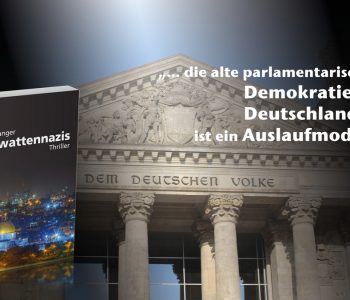 Vor der Kulisse des Reichstags ist der Politthriller Krawattennazis von Peter Langer zu sehen. Daneben steht der Textschnipsel aus dem Buch „„… die alte parlamentarische Demokratie Deutschlands ist ein Auslaufmodell.“
