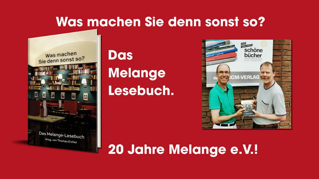 Was machen Sie denn sonst so? Das Melange Lesebuch. 20 Jahre Melange e.V.!