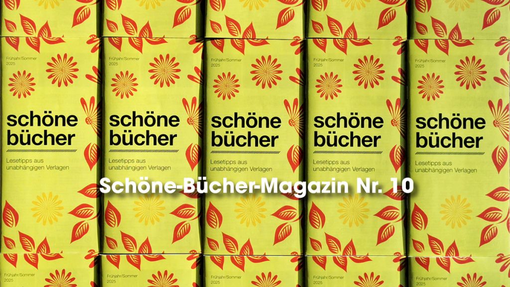 Das Schöne-Bücher-Magazin Ausgabe 10 ist da.