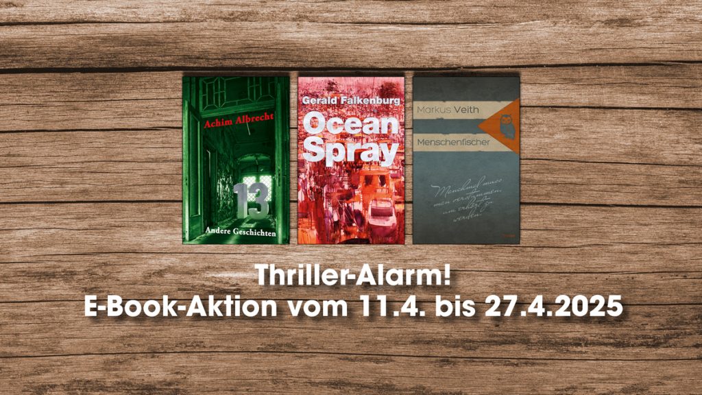 Thriller-Alarm – unsere E-Book-Aktion vom 11.4.2025 bis zum 27.4.2025.