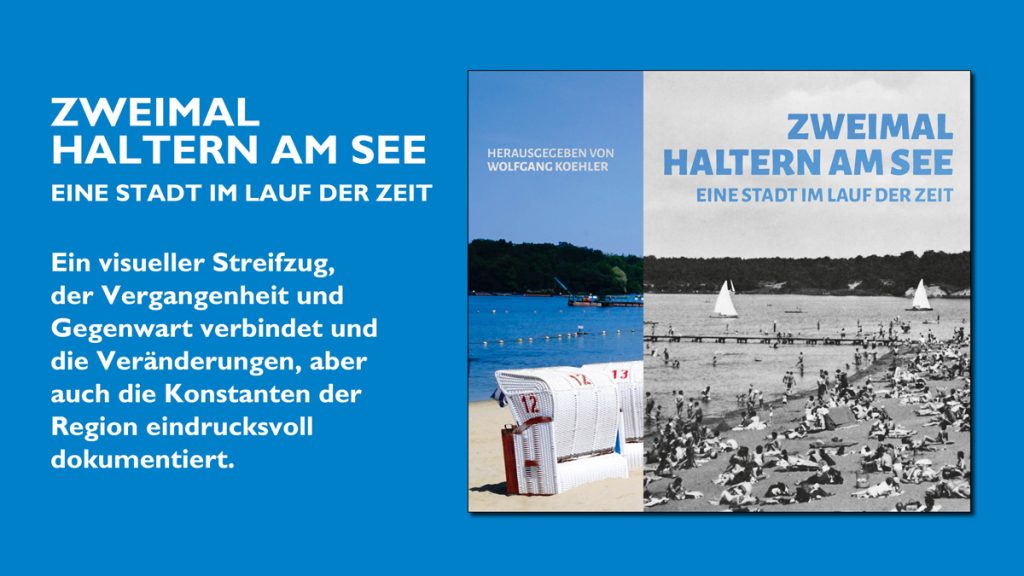 Ein geteiltes Bild: Links auf blauem Grund der weiße Text: Zweimal Haltern am See – Eine Stadt im Lauf der Zeit. Ein visueller Streifzug, der Vergangenheit und Gegenwart verbindet und die Veränderungen, aber auch die Konstanten der Region eindrucksvoll dokumentiert. Rechts ein Foto des Buchcovers Zweimal Haltern am See – Eine Stadt im Lauf der Zeit.
