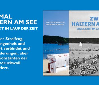 Ein geteiltes Bild: Links auf blauem Grund der weiße Text: Zweimal Haltern am See – Eine Stadt im Lauf der Zeit. Ein visueller Streifzug, der Vergangenheit und Gegenwart verbindet und die Veränderungen, aber auch die Konstanten der Region eindrucksvoll dokumentiert. Rechts ein Foto des Buchcovers Zweimal Haltern am See – Eine Stadt im Lauf der Zeit.