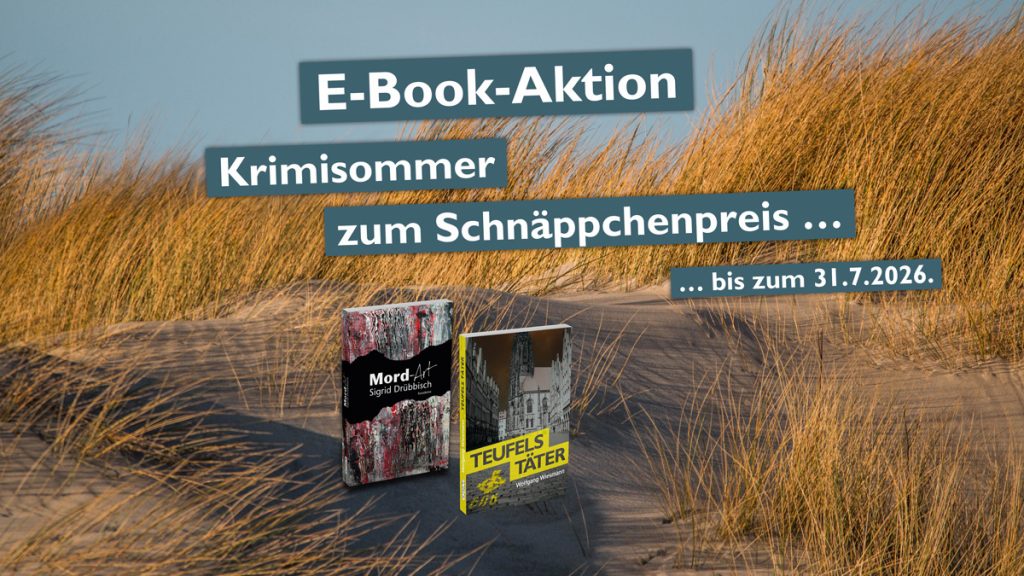 E-Book-Aktionsbanner von OCM Der Verlag vor dem Hintergrund einer Dünenlandschaft mit Dünengras. Text auf dunklen Feldern: „E-Book-Aktion – Krimisommer zum Schnäppchenpreis … bis zum 31.7.2026.“ Darunter zwei Buchcover: Links „Mord-Art“ von Sigrid Drübbisch (abstraktes Rot-Schwarz-Muster), rechts „Teufels Täter“ von Wolfgang Wiesmann (historisches Gebäude in Münster). unten links das Logo von OCM Der Verlag.