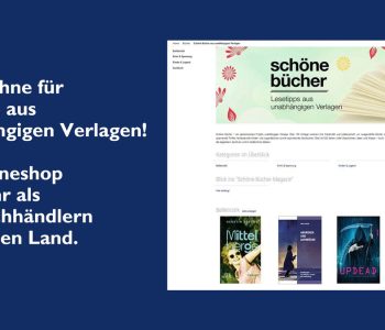 Aktionsgrafik: „Eine Bühne für Lektüre aus unabhängigen Verlagen! Im Onlineshop bei mehr als 700 Buchhändlern im ganzen Land.“ Neben dem Text ist ein Screenshot der Website „schöne bücher“ mit Buchempfehlungen abgebildet.