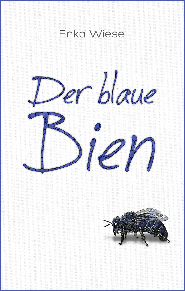 Buchcover "Der blaue Bien", ein Roman von Enka Wiese.