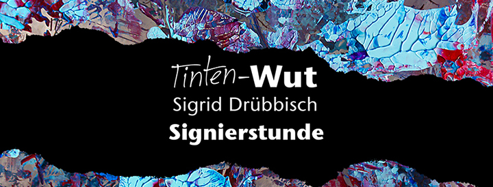 Signierstunde mit Sigrid Drübbisch und Tinten-Wut.
