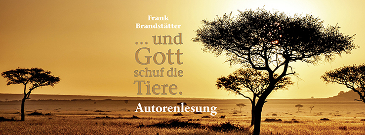 Autorenlesung mit Frank Brandstätter und seinem neuen Buch „und Gott schuf die Tiere“